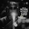 Nothing Without God