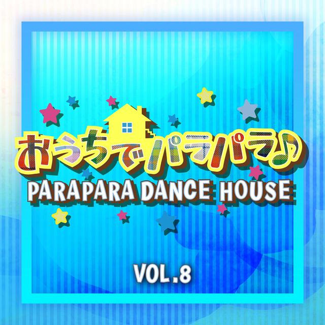 Album cover art for PARAPARA DANCE HOUSE VOL. 8