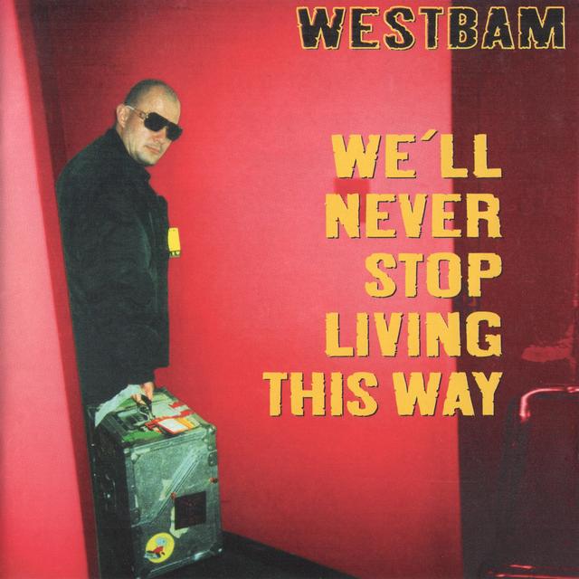 Album cover art for We´ll Never Stop Living This Way