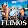 Qué Fuimos (Que Fuimos)