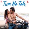 Tum Ho Toh