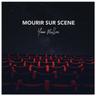 Mourir Sur Scene