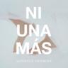 Ni Una Más (Ni Una Mas)