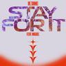 Stay for It
