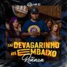Cai de vagarinho Até Embaixo (Cai de vagarinho Ate Embaixo)