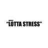 Lotta Stress