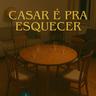 Casar É pra Esquecer (Casar E pra Esquecer)