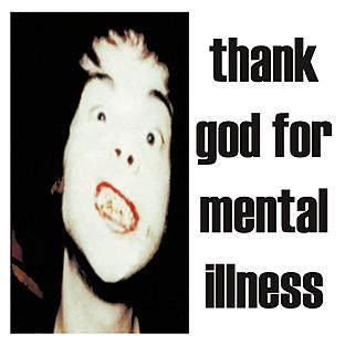 Album cover art for Thank God for Mental Illness