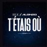 T'étais où? (T'etais ou?)