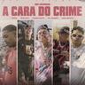 A Cara do Crime (Nós Incomoda) (A Cara do Crime (Nos Incomoda))
