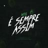 MTG É Sempre Assim (MTG E Sempre Assim)
