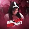 DEIXA A MARCA - DEIXA SUA MARCA