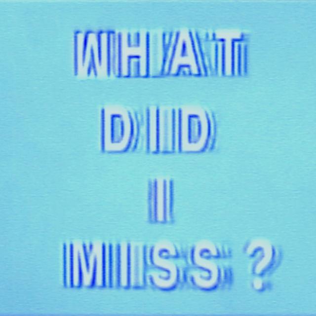 Album cover art for What Did I Miss?