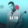 Se Eu Te Chamo, Tu Vem