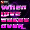 When Love Takes Over