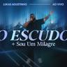 O Escudo + Sou Um Milagre