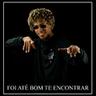 Foi Até Bom Te Encontrar (Foi Ate Bom Te Encontrar)