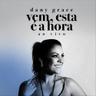 Vem, Esta É A Hora (Vem, Esta E A Hora)