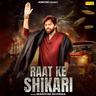 Raat Ke Shikari