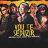 Vou Te Seduzir