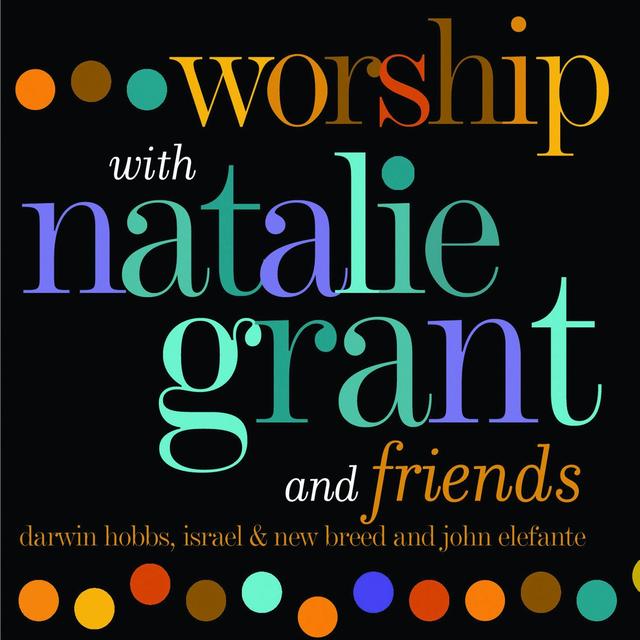Album cover art for Worship With Natalie Grant and Friends