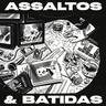 Assaltos e Batidas