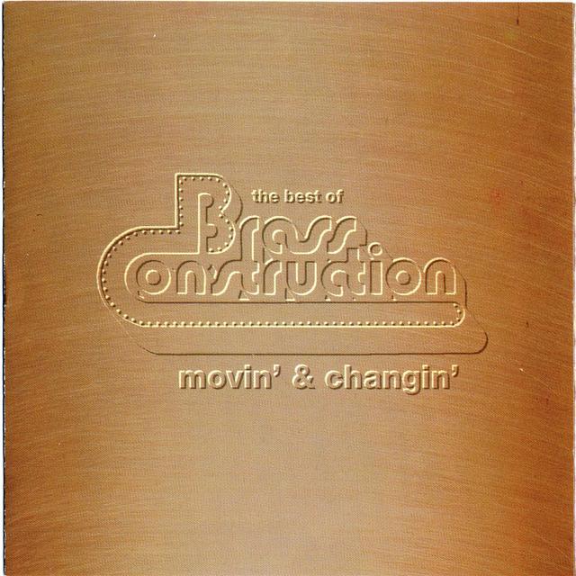 Album cover art for The Best Of Brass Construction : Movin' & Changin'