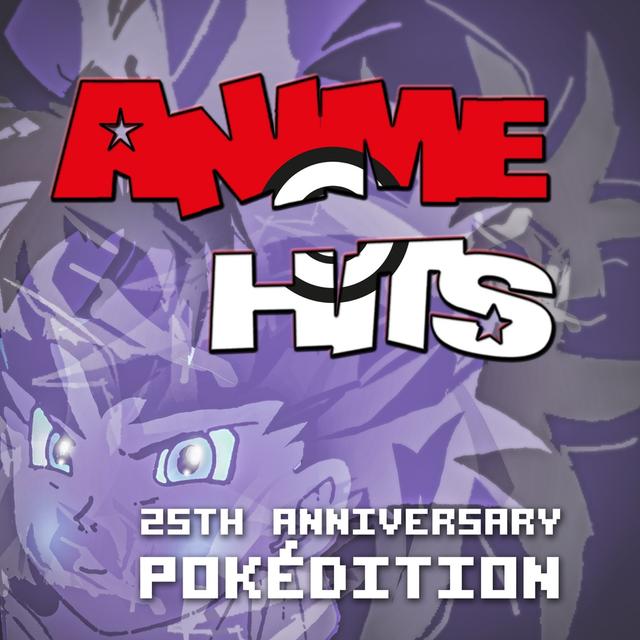 Album cover art for Anime Hits 25th anniversary Pokédition
