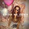 Grind Me Down