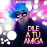 Dile A Tu Amiga