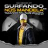 Surfando nos Mandela Tacando Pau nas Maldita