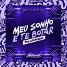 Meu Sonho É Te Botar - Slowed