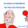 Je serai le président de tous les Français (Je serai le president de tous les Francais)