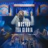 Mostra Tua Glória (Mostra Tua Gloria)