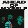 Ahead Of Myself