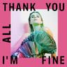 Thank You All I'm Fine