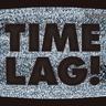 タイムラグ！ (Time Lag!)