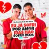 Eu Já Sofri por Amor Mas Não Sofro Mais (Tik Tok) (Eu Ja Sofri por Amor Mas Nao Sofro Mais (Tik Tok))