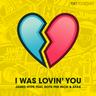 I Was Lovin' You