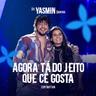 Agora Tá do Jeito Que Cê Gosta (Agora Ta do Jeito Que Ce Gosta)