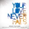 Your Love Never Fails