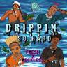 Drippin' So Hard