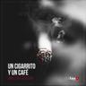 Un Cigarrito y Un Cafe