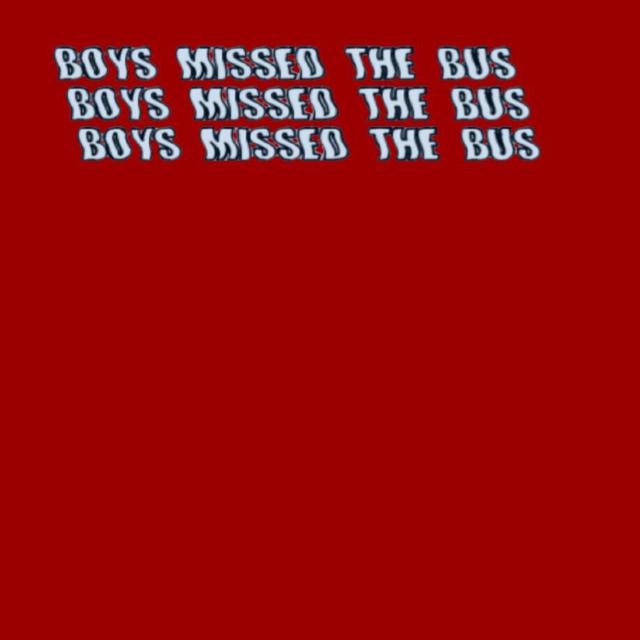 Album cover art for Boys Missed the Bus - Single
