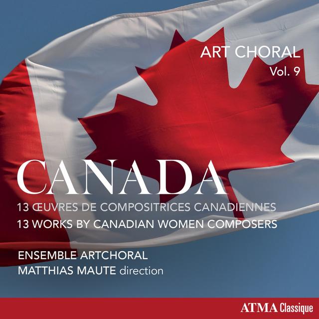Album cover art for Art Choral Vol. 9: Canada (13 works by Canadian women composers)