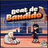Beat de Bandido