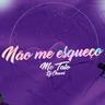 Não Me Esqueço (Nao Me Esqueco)