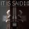 It Is Said