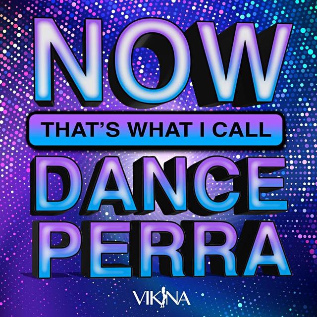 Album cover art for NOW THAT'S WHAT I CALL DANCE PERRA (REMIX PACK)