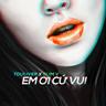 Em Ơi Cứ Vui (Em Oi Cu Vui)